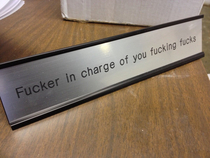 Nameplate on my bosss desk